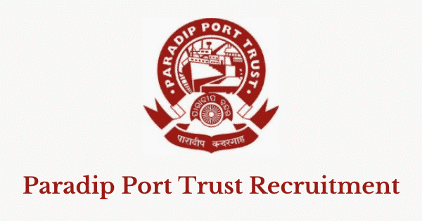 Paradip Port Trust Recruitment